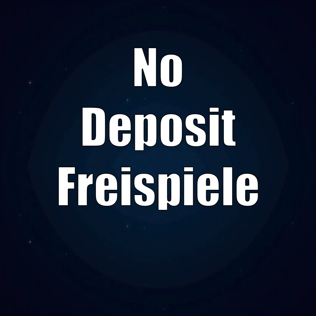 No-Deposit-Freispiele No-Deposit-Freispiele
