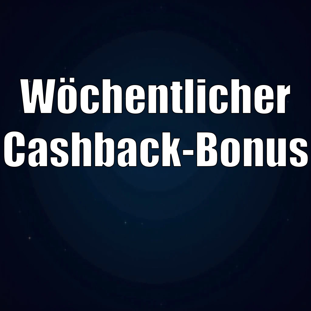Wöchentlicher Cashback-Bonus Wöchentlicher Cashback-Bonus